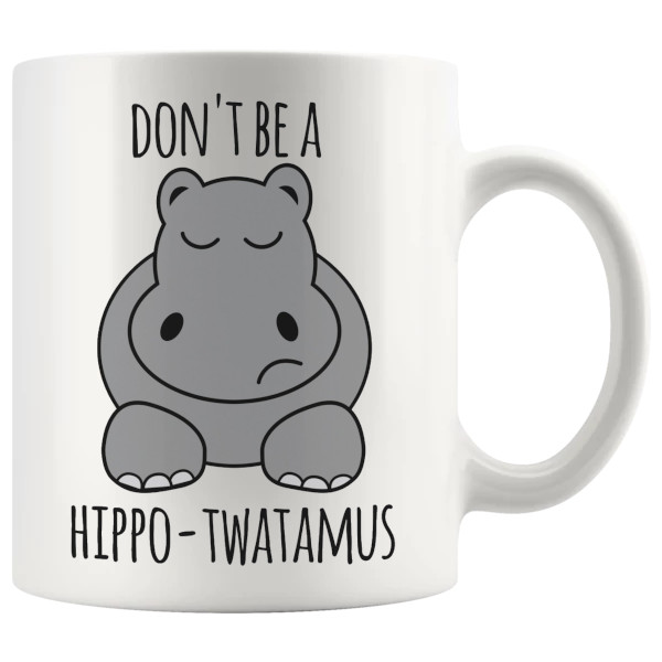 dont be a hippotwatamus
