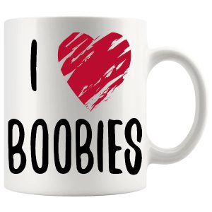 I Love Boobies Mug – Cheeky Adult Gift