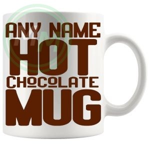 Any Name Hot Chocolate Mug