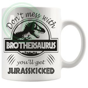 Dont Mess With The Brothersaurus Mug