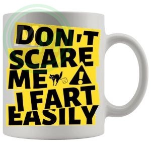 Dont Scare Me I Fart Easily Mug