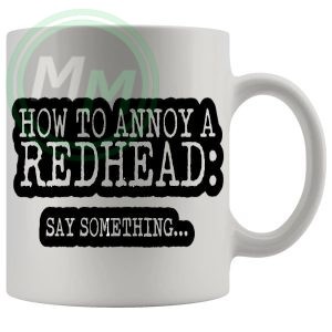 How To Annoy A Redhead Mug