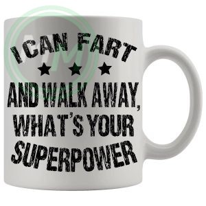 I Can Fart And Walk Away Mug