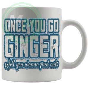 Once You Go Ginger Mug