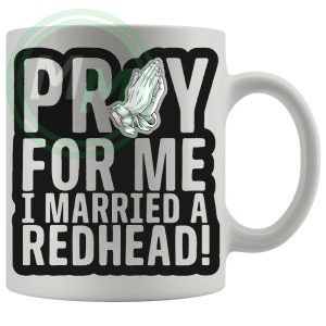 Pray For Me I Married A Ginger