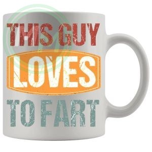 This Guy Loves To Fart Mug
