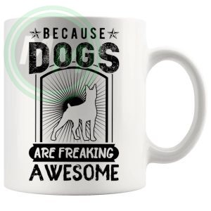 because dogs are freaking awesome Mug