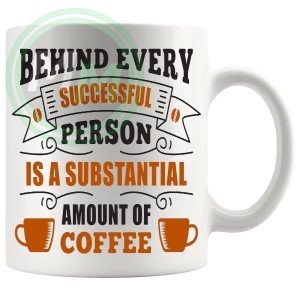behind every successful person coffee Mug