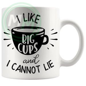 i like big cups 2 Mug
