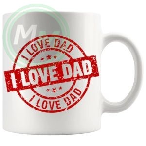 i love dad mug