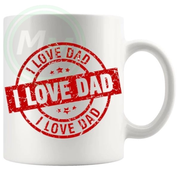 i love dad mug