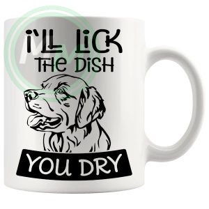 ill lick the dish you dry mug