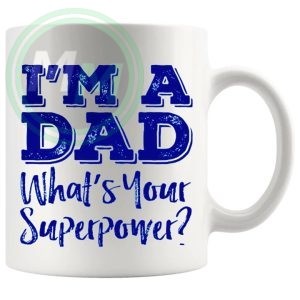im a dad whats your super power blue