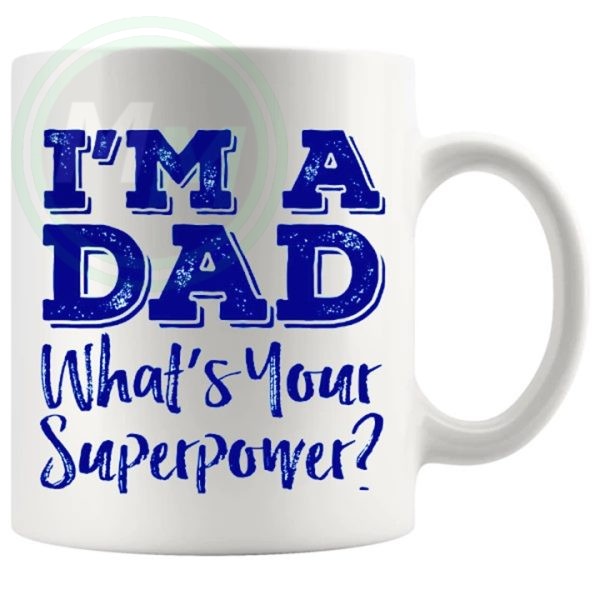 im a dad whats your super power blue