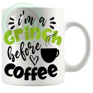 im a grinch before coffee Mug