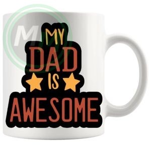 my dad is awesome Mug
