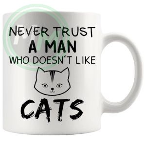 never trust a man who doesnt like cats mug