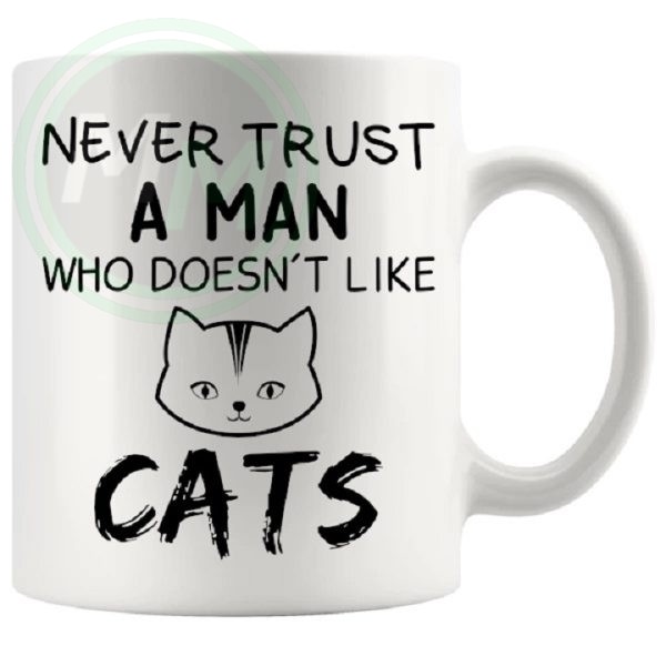 never trust a man who doesnt like cats mug
