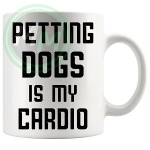 petting dogs is my cardio Mug