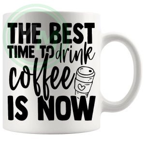 the best time to drink coffee Mug