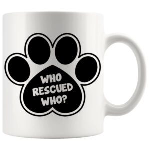 Who Rescued Who Mug thoughtful rescue pet gift