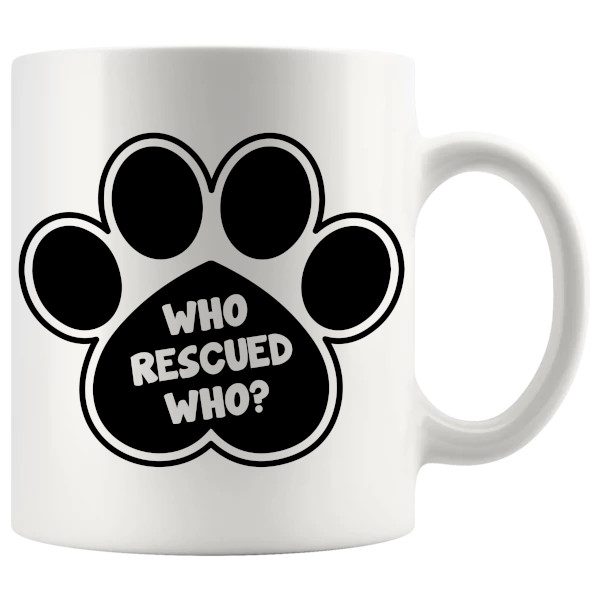 Who Rescued Who Mug thoughtful rescue pet gift