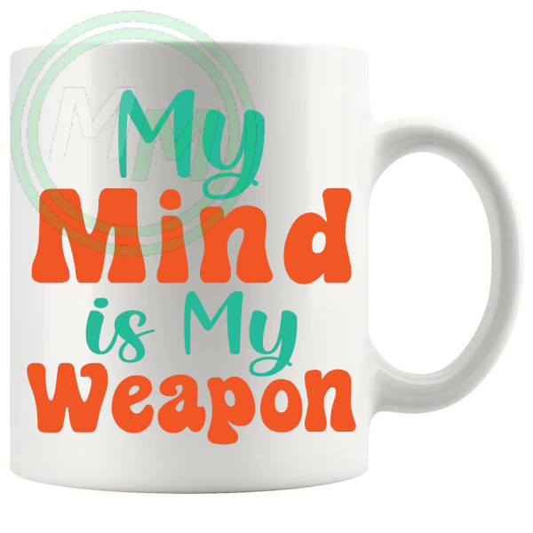 My Mind Is My Weapon Mug