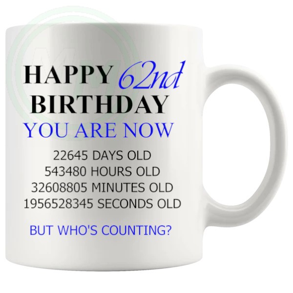 62nd birthday gift mug with blue lettering