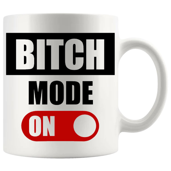 Bitch Mode On Mug in Red design for a funny rude mug