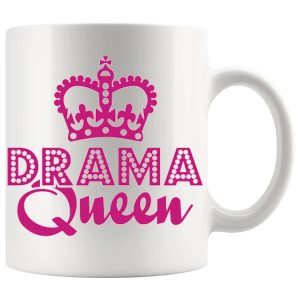 Drama Queen Funny Novelty Gift Mug