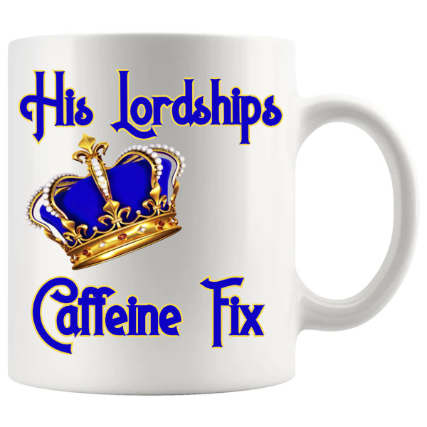 His Lordship's Caffeine Fix funny mug for him