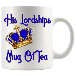 His Lordship’s Mug Of Tea
