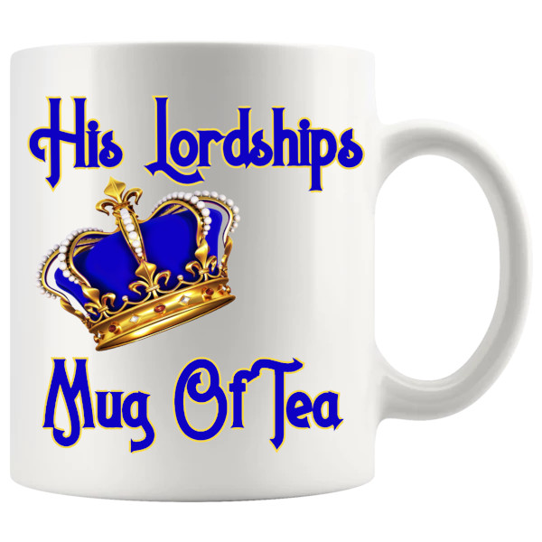 His Lordship's Mug Of Tea funny tea gift for him