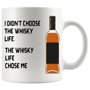 I Didn't Choose The Whiskey Life Mug ceramic mug funny whiskey gift