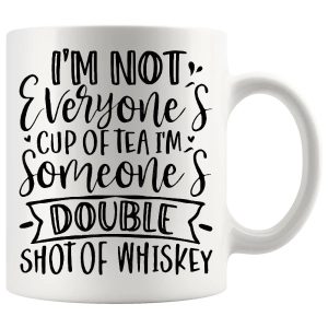 I'm Not Everyone's Cup Of Tea Mug ceramic mug funny whisky gift