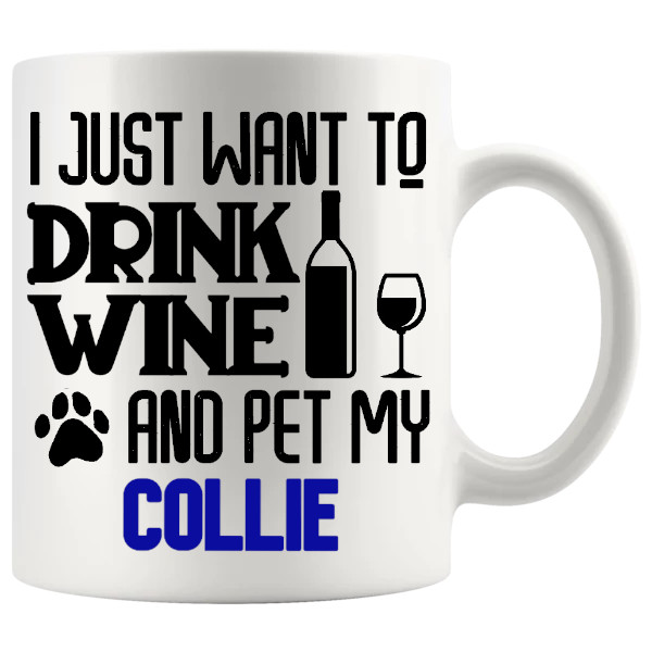 Drink Wine And Pet My Collie Mug in Blue for wine-loving dog lovers