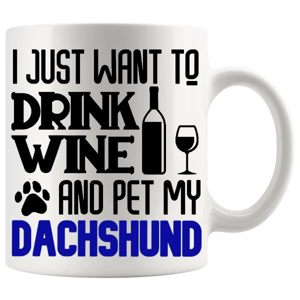 Drink Wine And Pet My Dachshund Mug in Blue for wine-loving dog lovers