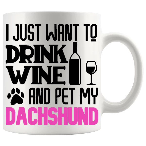 Drink Wine And Pet My Dachshund Mug in Pink for wine-loving dog lovers