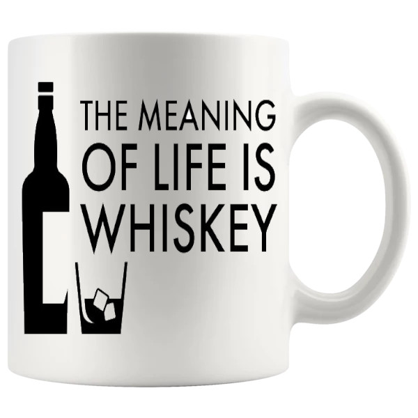 The Meaning Of Life Is Whiskey Mug ceramic mug funny whiskey gift