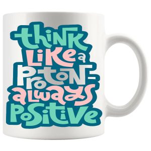 Think Like A Proton Mug