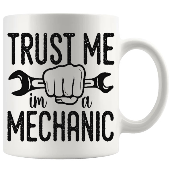 Trust Me, I'm a Mechanic Mug funny ceramic workshop gift