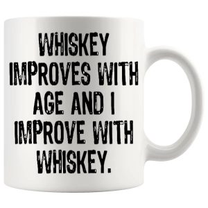 Whiskey Improves With Age, And I Improve With Whiskey Mug ceramic mug funny whiskey gift