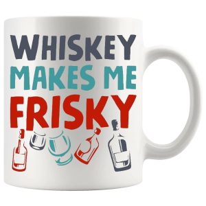 Whiskey Makes Me Frisky Mug ceramic mug funny whiskey gift