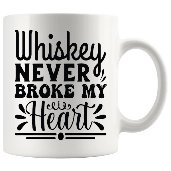 Whiskey Never Broke My Heart Mug