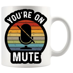 You’re On Mute Mug