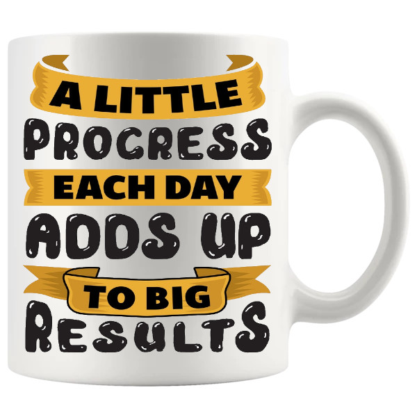 A Little Progress Each Day Mug steady progress motivational gift