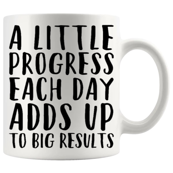 A Little Progress Each Day Mug cheerful motivational progress gift