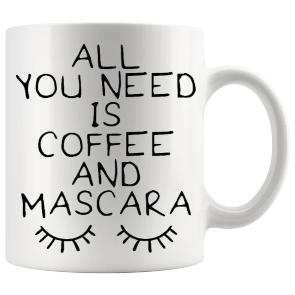 All You Need Is Coffee funny ceramic coffee mug gift