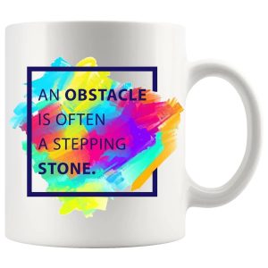 An Obstacle Is Often A Stepping Stone Mug