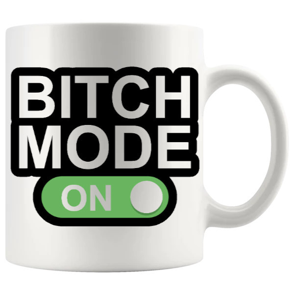 Bitch Mode On Mug in Green design for a funny rude mug